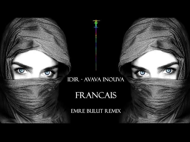 Idir - Avava Inouva Francais (Emre Bulut) Remix
