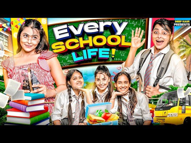 Every School Life | Deep Kaur