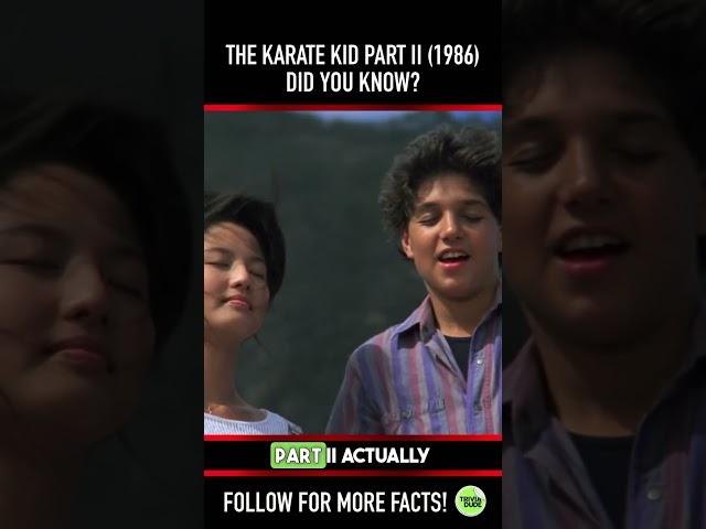 Did you know THIS about THE KARATE KID PART II (1986)? Fact 5