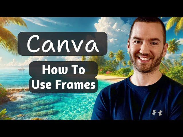 How To Use Frames In Canva (Quick Canva Frames Tutorial)