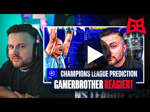 GamerBrother REAGIERT auf seine CHAMPIONS LEAGUE PROGNOSE... 