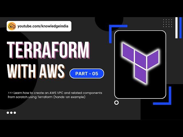 Part 5 - Creating AWS VPC from scratch using Terraform- Learn Terraform Practically with AWS Series