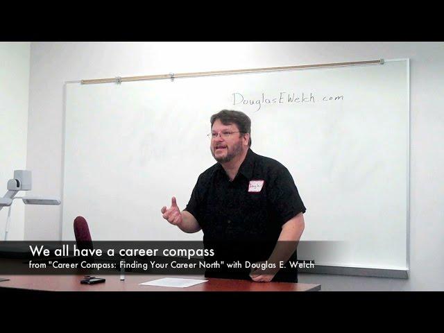 We all have a Career Compass from Career Compass: Finding Your Career North with Douglas E. Welch