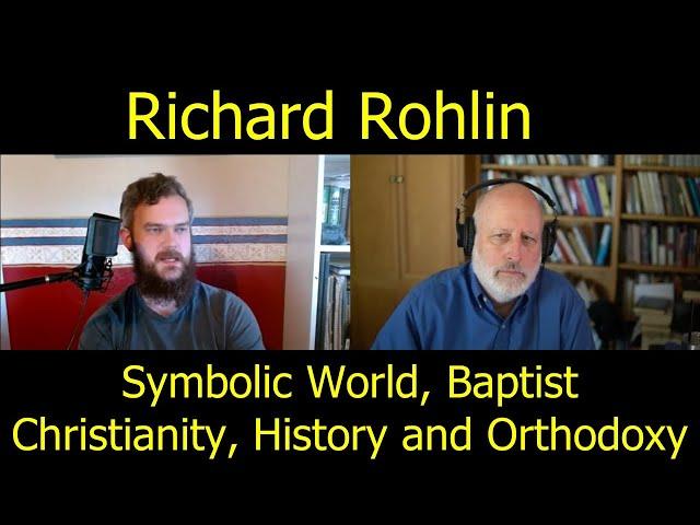 Richard Rohlin: Symbolic World, Baptist Christianity, History and Identity