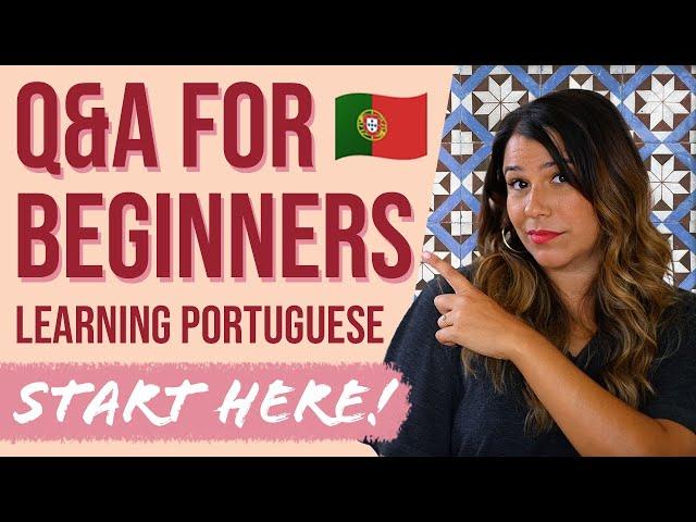 European Portuguese for Beginners - Most Frequently Asked Questions!