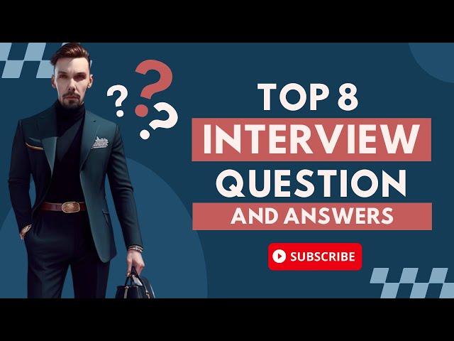 TOP 8 INTERVIEW QUESTIONS & ANSWERS! (How To Pass ANY Job Interview )