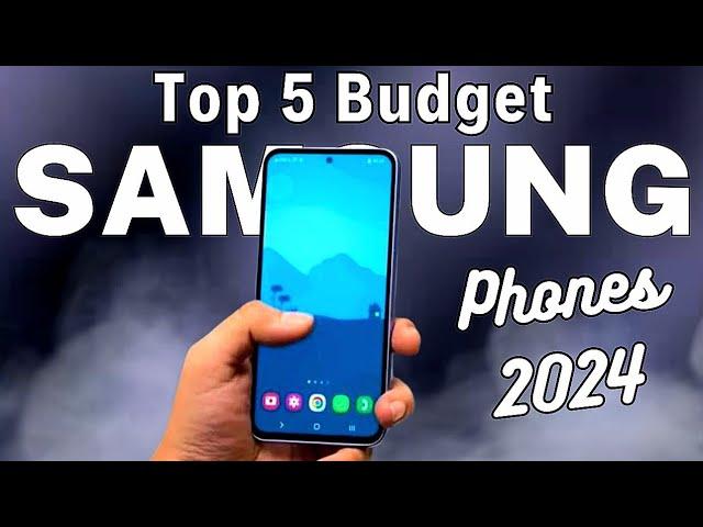 Top 5 : Best Samsung Budget Phones 2024