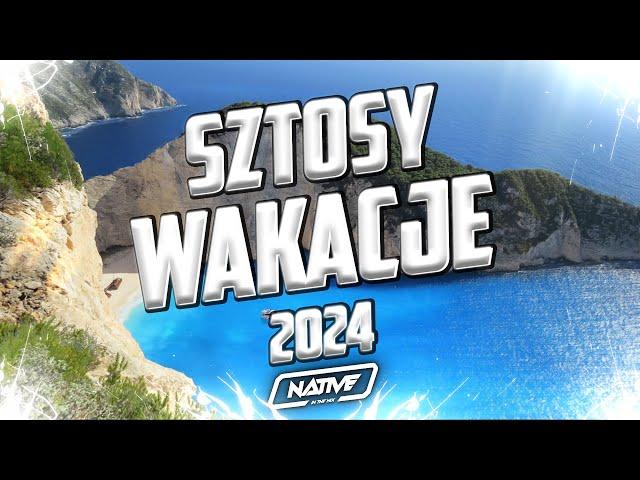  LATO/WAKACJE 2024 | SZTOSY NA WAKACJE 2024 | KLUBOWE SZTOSY DJ NATIVE 