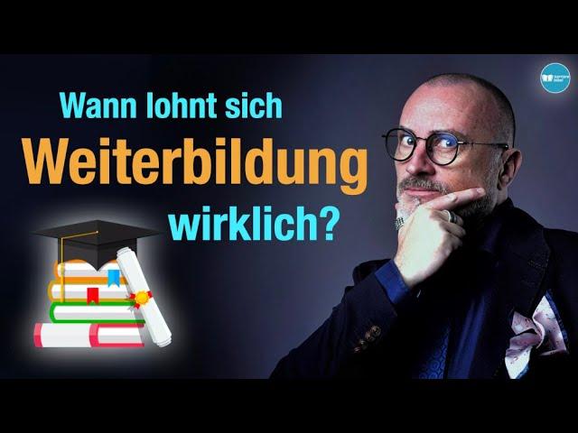 Weiterbildung: Wann lohnt sie sich?