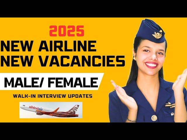 New Airline New Opportunities of 2025 | Male & Female | Cabin Crew Walk-in Interview | Freshers