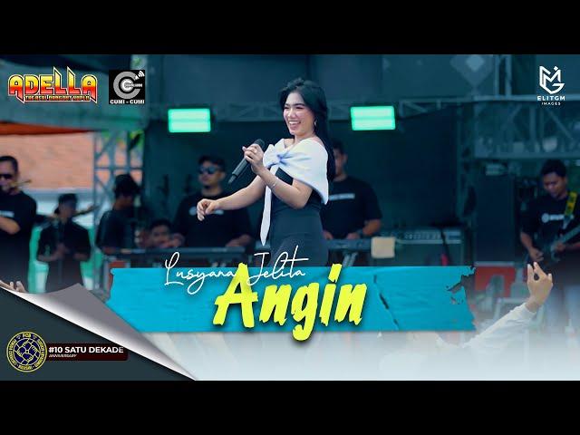 LUSYANA JELITA - ANGIN (LIVE ADELLA FT CUMI CUMI AUDIO) || 1 DEKADE PEMUDA CURAHJATI BERSATU