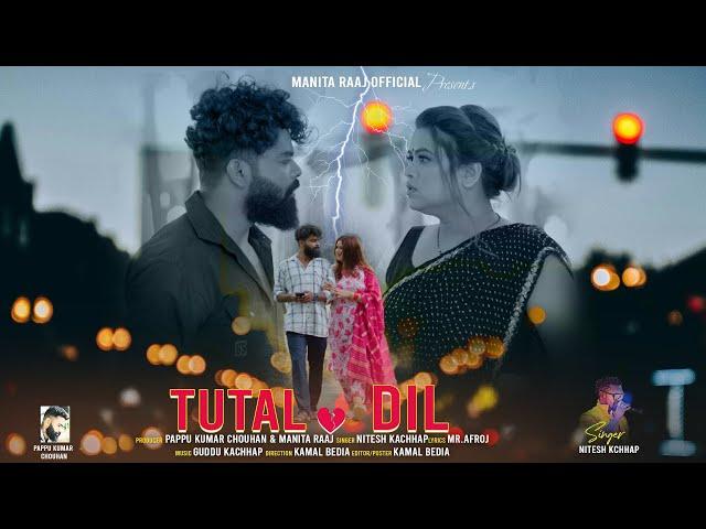 Tutal Dil Ke | #niteshkachhap | Ft #manitaraaj | Deewakar Munda | #sad #nagpurisong