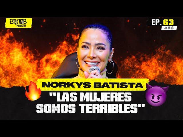 Las Dinámicas del Amor con Norkys Batista  #EP63