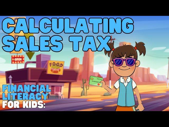 Financial Literacy—Calculating Sales Tax | Learn how to figure out sales tax on purchases