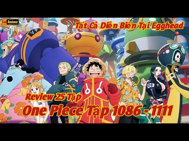 [Lù Rì Viu] One Piece Tập 1086 - 1111 Tất Cả Diễn Biến Băng Mũ Rơm Egghead Hiện Tại || One piece