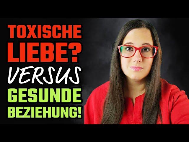 10 Unfassbare Unterschiede: Toxische Liebe VS Gesunde Beziehung | #narzissmus