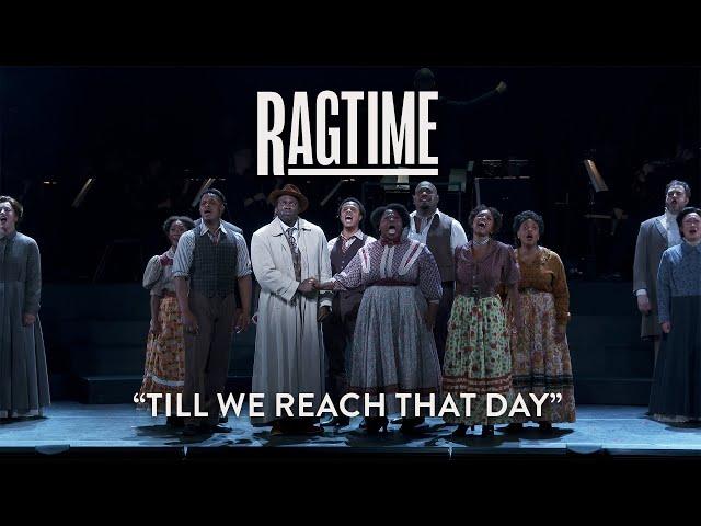 RAGTIME: "Till We Reach That Day" | New York City Center