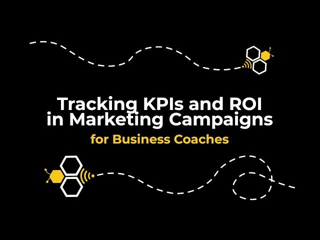 KPIs and ROI Tracking in Marketing Campaigns for Business Coaches (Marketing Webinars with Clairant)