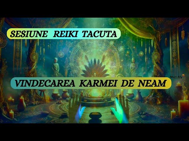 SESIUNE REIKI TACUTA - VINDECAREA KARMEI DE NEAM
