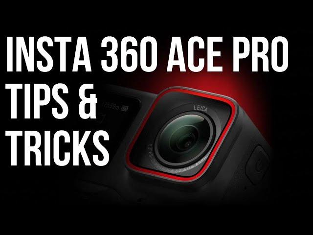 Insta360 Ace Pro Tips: Become a Pro with These Tricks