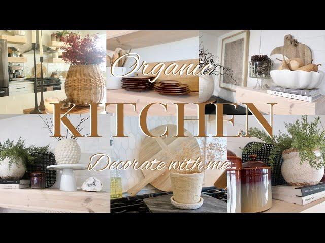 kitchen decorate with me/ Decorate with me/ Natural home decor/ Kitchen decor/ Organic home decor