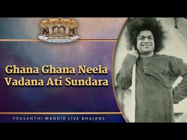 Ghana Ghana Neela Vadana Ati Sundara | Prasanthi Mandir Live Bhajans | Sai Kulwant Hall