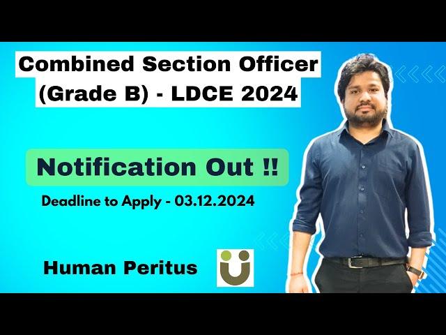 Notification OUT - Combined Section Officers' Grade B - LDCE 2024-25