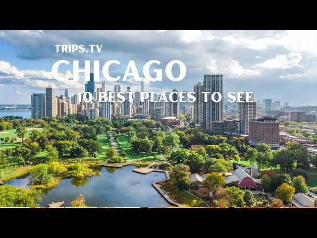 Chicago - Top 10 Best Places to Visit - Trips TV