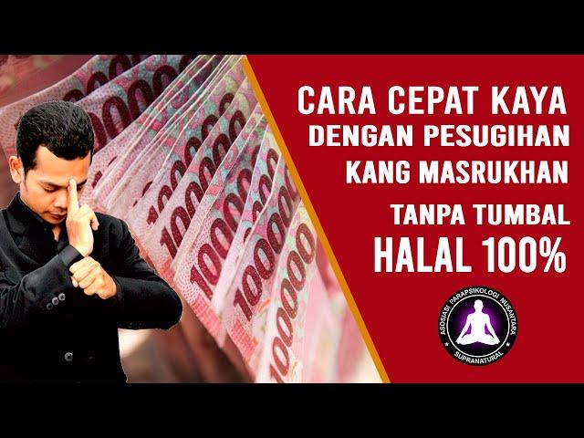 Cara Cepat Kaya dengan Pesugihan Kang Masrukhan, Aman tanpa Tumbal