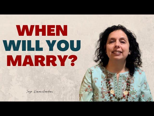 WHEN WILL YOU MARRY AS PER BIRTHDATE? WHICH AGE WILL YOU GET MARRIED? Jaya Karamchandani