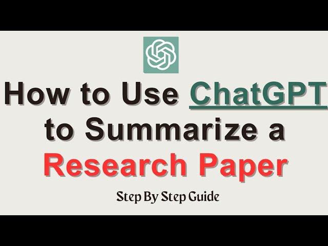 How To Summarize Your Research Paper In 60 Seconds Using Chat Gpt I step by step guide