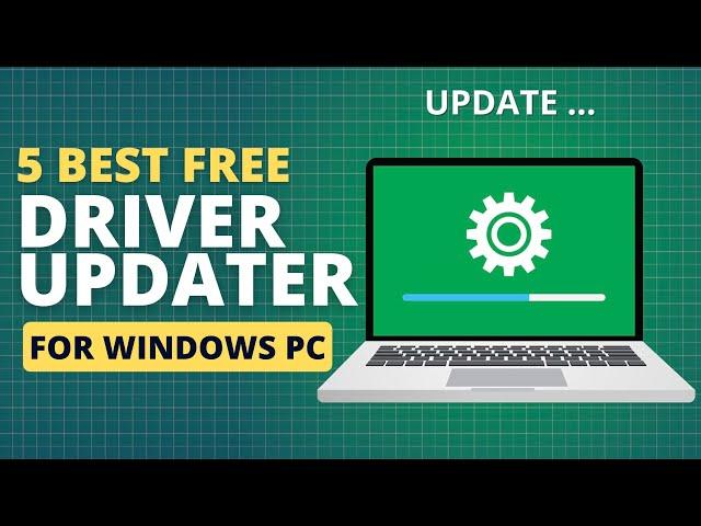 5 Best Free Driver Updater for Windows 10, 11, 8, 7 | No Registration