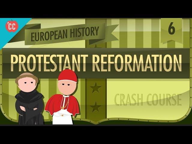 The Protestant Reformation: Crash Course European History #6