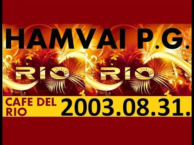 Hamvai P.G. - Live at Café Del Rio 2003.08.31 / www.slagerdj.hu