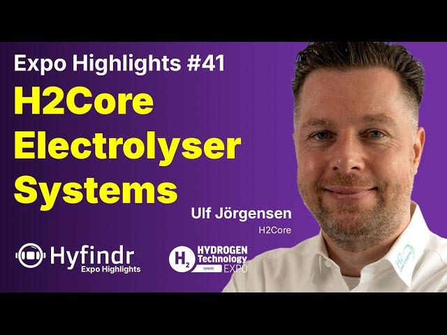 Hyfindr Expo Highlights - H2Core Electrolyser Systems - H2Core