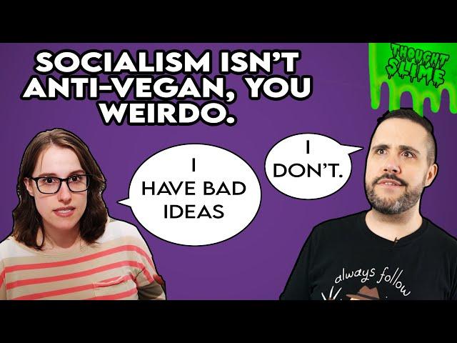 Veganism is incomplete without anti-capitalism, actually.