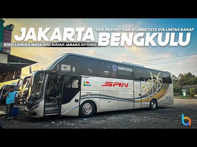 [ NAIK UNIT BODY NYA LANGKA DI PULAU JAWA ! ] Trip JAKARTA-BENGKULU SAN 7223 S-LINER