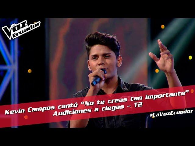 Kevin Campos cantó “No te creas tan importante” - Audiciones a ciegas - T2 - La Voz Ecuador