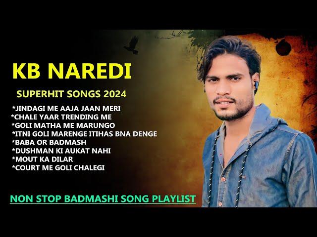 Badmashi Song: KB Naredi Top 10 Viral Songs !! Singer KB Naredi  nonstop Songs 2024 !! #kbnaredi