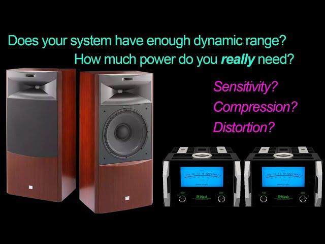 How much power do you really need?  ||  Dynamic Range & Power