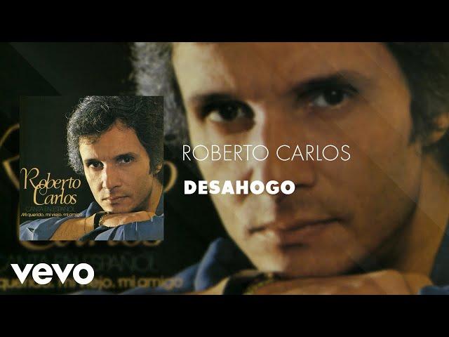 Roberto Carlos - Desahogo (Áudio Oficial)