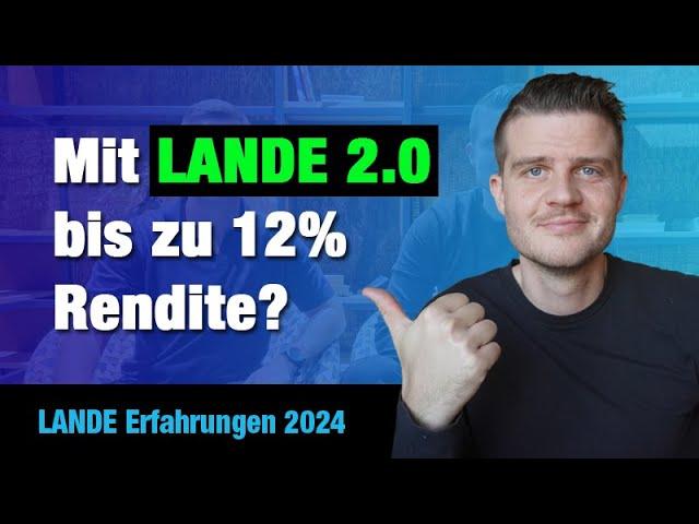 LANDE Erfahrungen 2024 | Mit LANDE 2.0 bis zu 12% Rendite?