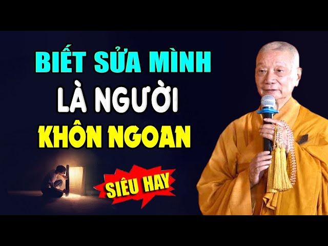 Người Biết Lắng Nghe Biết Sửa Mình Là Người KHÔN NGOAN - HT. Thích Trí Quảng