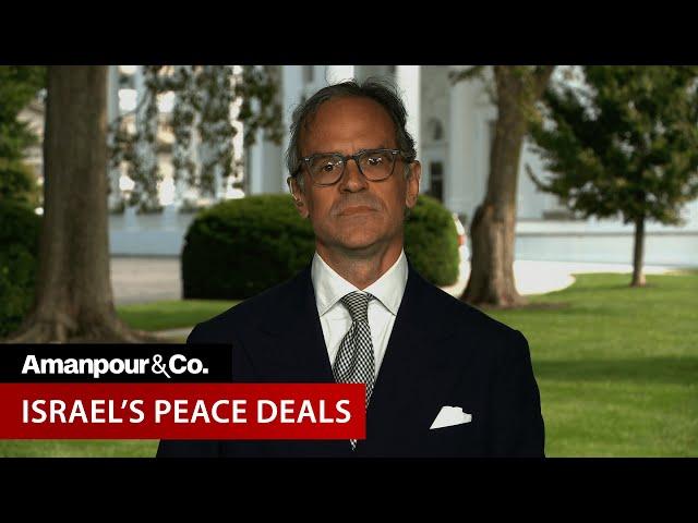 Fmr. NSC Spokesman Michael Anton On Israel's Peace Deals | Amanpour and Company