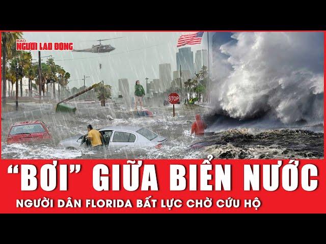 Người dân Florida “bơi” giữa biển nước, bất lực chờ cứu hộ sau bão Milton càn quét | Thời sự