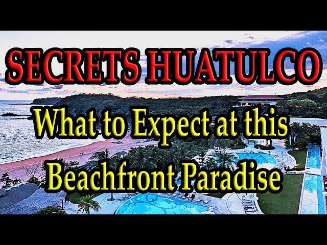 SECRETS HUATULCO: An Honest Review of What to Expect