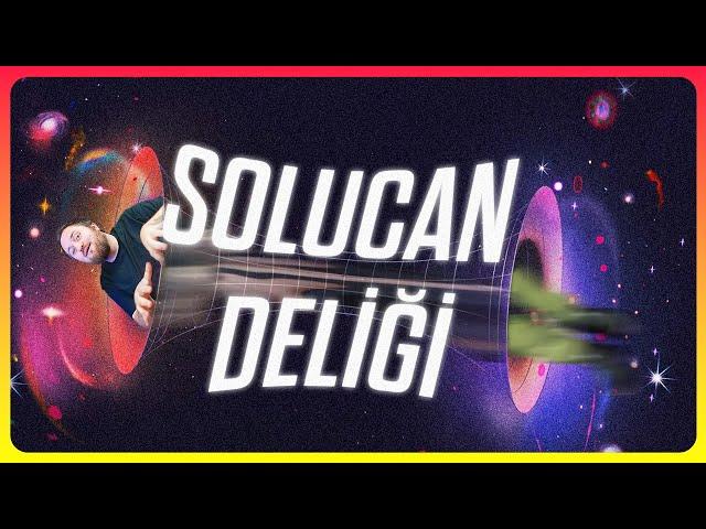 Solucan Deliği Gerçek mi? İlk Solucan Deliğini Ne Zaman Bulacağız?