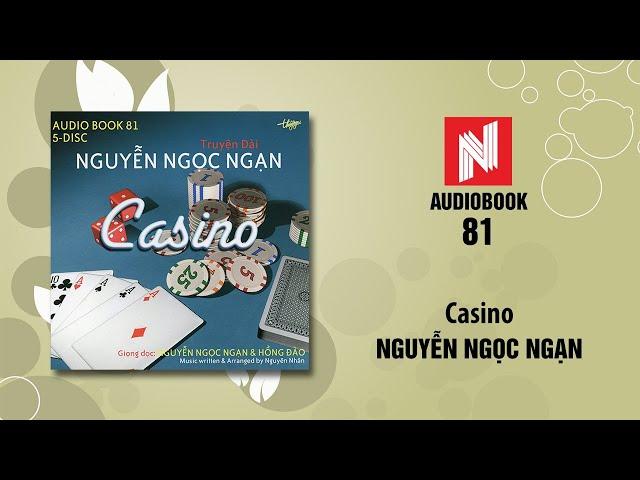 Nguyễn Ngọc Ngạn | Casino (Audiobook 81)