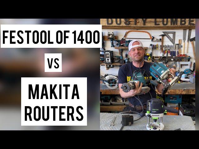 Festool OF 1400 router vs my Makita routers