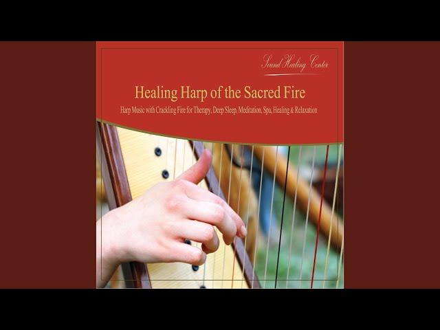 Healing Harp of the Sacred Fire: Harp Music With Crackling Fire for Therapy, Deep Sleep,...